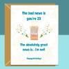 Funny 23rd Birthday Card - Cheeky Card for Someone Turning 23 years old - For Him or For Her - Can be personalised inside - Large or Small - Blank inside - Large