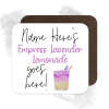 Personalised Drinks Coaster - Name's Empress Lavender Lemonade Goes Here!