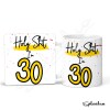 Holy Shit I'm 30, Birthday Mug, Special 30th Birthday Mug, 30th Gift. His Birthday - Her Birthday - 30th Special Occasion add a Coaster - Single Mug