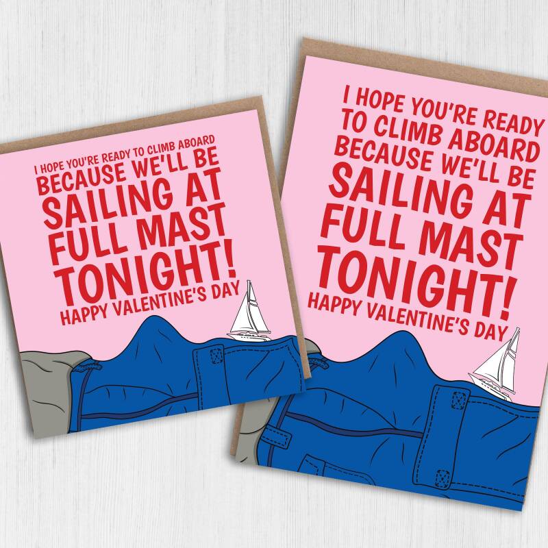 Hope you're ready to climb aboard because we'll be sailing full mast Valentine's Day card for wife, girlfriend (Size A6/A5/A4/Square 6x6") - A6: Single card