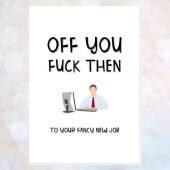 Rude new job card off you f*ck then man male funny colleague workmate friend