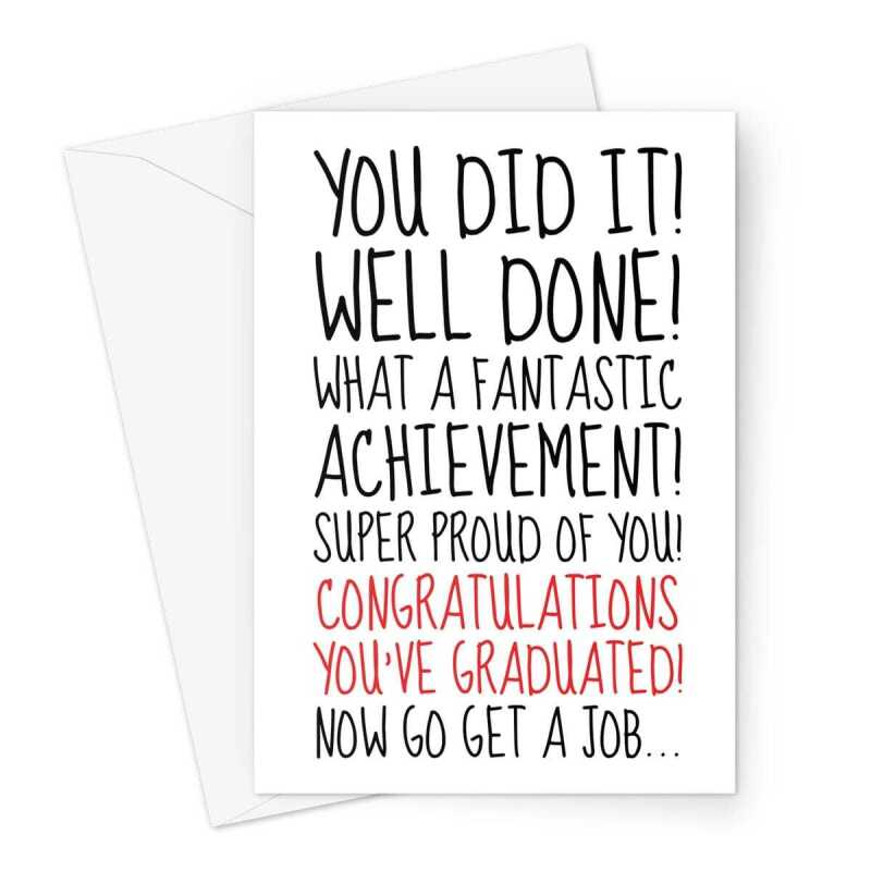 Sarcastic Graduation Card - Congratulations Now Get A Job - A5 Portrait - 1 Card