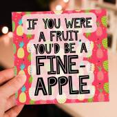 If you were a fruit, you'd be a fine-apple funny, cheesy pineapple Valentine's card for wife, husband, partner (Size A6/A5/A4/Square 6x6")