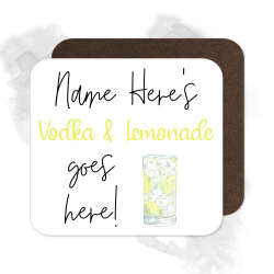 Personalised Drinks Coaster - Name's Vodka & Lemonade Goes Here!
