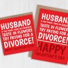 If you think I have an expensive taste in flowers, try paying for a divorce funny Valentine's Day card for husband Size A6/A5/A4/Square 6x6" - A6: Single card