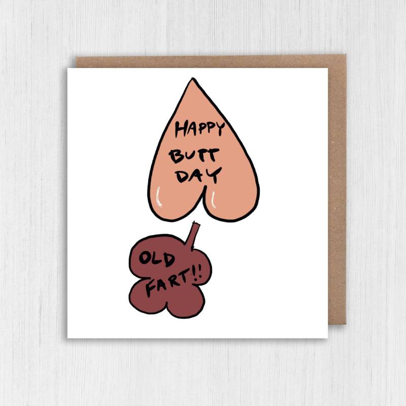 Happy Butt Day Old Fart rude, older age, old man, lady, person, OAP, farting, farts birthday card for adult male (Size A6/A5/A4/Square 6x6") - A6: Single card