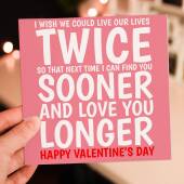 I wish we could live our lives twice, love you longer Valentines card for wife, husband, girlfriend, boyfriend (Size A6/A5/A4/Square 6x6")