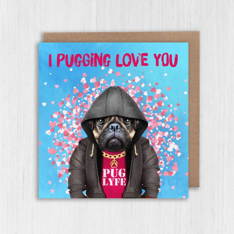 I pugging love you pug in clothes Valentine's Day card for wife, husband, girlfriend, boyfriend (Animalyser) (Size A6/A5/A4/Square 6x6") - A6: Single card