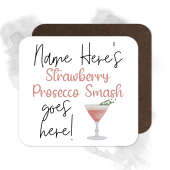 Personalised Drinks Coaster - Name's Strawberry Prosecco Smash Goes Here!