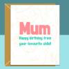 Funny Mum Birthday Card - Personalised - 45th, 50th, 55th, or any other birthday for your mother from her favourite child - Blank inside - Regular