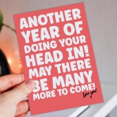 Another year of doing your head in, funny anniversary card for husband, wife, boyfriend, girlfriend, partner (Size A6/A5/A4)