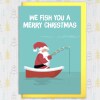 We fish you a Merry Christmas fishing, fisherman Santa Christmas, Holidays card (Size A6/A5/A4/Square 6x6") - A6: Single card