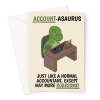 Funny Dinosaur Card For An Accountant - A5 Portrait - 1 Card