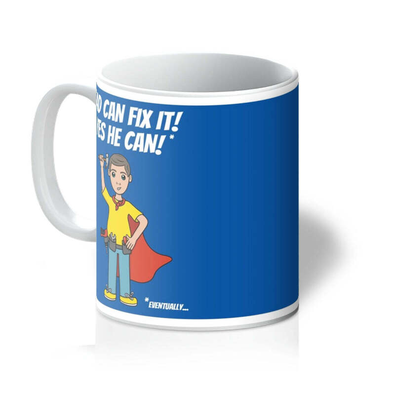 Funny Mug For Dad - Dad Can Fix It, Eventually - 11oz - White