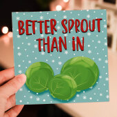 Better sprout than in rude, fart, farting, trump Christmas, Holidays card for dad, father, uncle, brother, male (Size A6/A5/A4/Square 6x6")