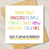 Reminder Card - Sometimes Amazing People Forget Just How Amazing They Are