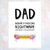 Birthday - DAD - you're a nightmare sometimes BIRTHDAY card