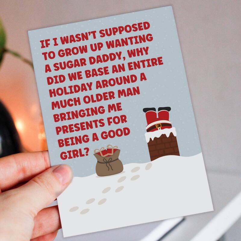 If I wasn't supposed to grow up wanting a Sugar Daddy funny Christmas card for adults, men, women (Size A6/A5/A4/Square 6x6") - A6: Single card - Boy