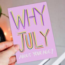 Why July about your age? Funny, rude July birthday, lying about your age, older birthday card for female friend (Size A6/A5/A4/Square 6x6") - A6: Single card - Pink