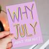 Why July about your age? Funny, rude July birthday, lying about your age, older birthday card for female friend (Size A6/A5/A4/Square 6x6") - A6: Single card - Pink