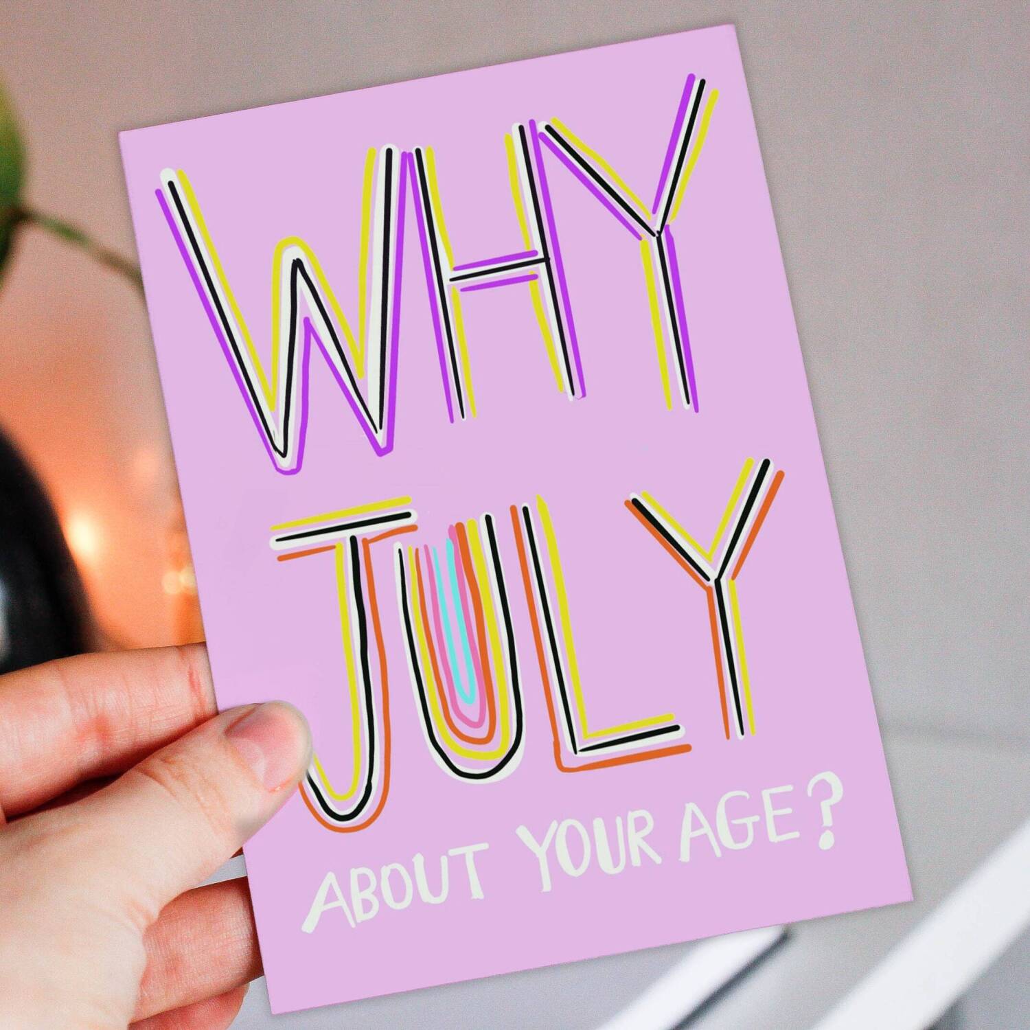 Why July about your age? Funny, rude July birthday, lying about your age, older birthday card for female friend (Size A6/A5/A4/Square 6x6") - A6: Single card - Pink