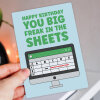 Happy birthday you big freak in the sheets funny spreadsheets, office humour card for colleague, geek, nerd (Size A6/A5/A4/Square 6x6") - A6: Single card