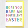 Hope you have an eggcellent Easter colourful text happy, excellent Easter pun card for all ages, adults, children, Size A6/A5/A4/Square 6x6" - A6: Single card
