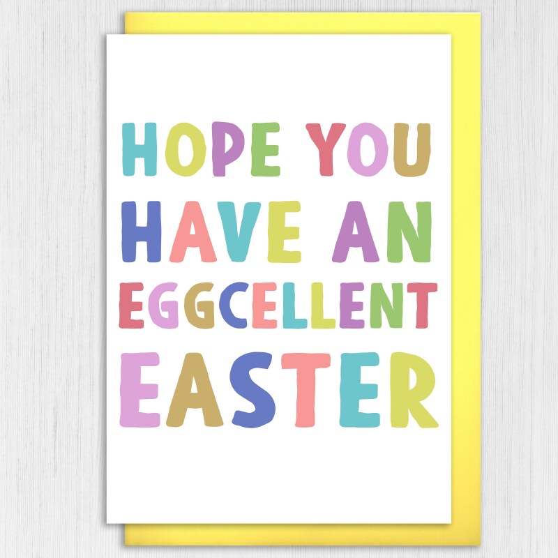 Hope you have an eggcellent Easter colourful text happy, excellent Easter pun card for all ages, adults, children, Size A6/A5/A4/Square 6x6" - A6: Single card