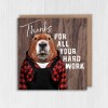 Thanks for all your hard work beaver in clothes thank you card for staff, colleague, employee, friend, student, pupil (Animalyser) - A6: Single card