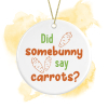 Easter Ceramic Hanging Decoration - Did Somebunny Say Carrots?