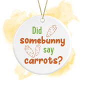 Easter Ceramic Hanging Decoration - Did Somebunny Say Carrots?