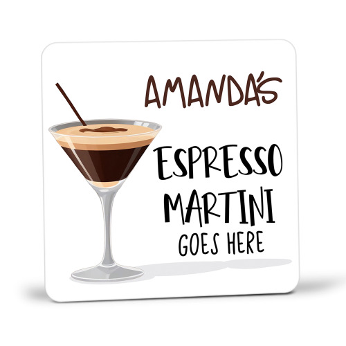 Personalised Espresso Martini Goes Here Coaster, Espresso Martini Gift