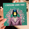 I ducking love you funny duck in clothes anniversary, love card for wife, husband , boyfriend, girlfriend (Animalyser) Size A6/A5/A4/Square - A6: Single card