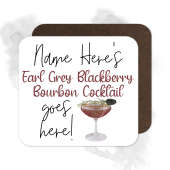 Personalised Drinks Coaster - Name's Earl Grey Blackberry Bourbon Goes Here!