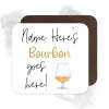 Personalised Drinks Coaster - Name's Bourbon Goes Here!