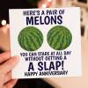 Pair of melons to stare at all day without getting a slap funny, rude, breasts, boobs, melons anniversary card (Size A6/A5/A4/Square 6x6") - A6: Single card