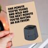 Funny rude, old man, old lady birthday card: One minute you're young and the next you're buying an air fryer (Size A6/A5/A4/Square 6x6") - A6: Single card
