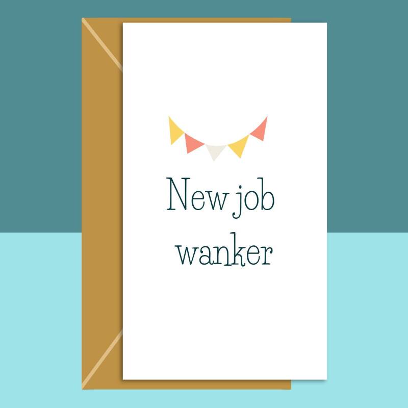 Funny New Job Card - New Job Wanker - rude card. Congrats on your new job. Good luck. For him or for her - Can be personalised - Blank Inside