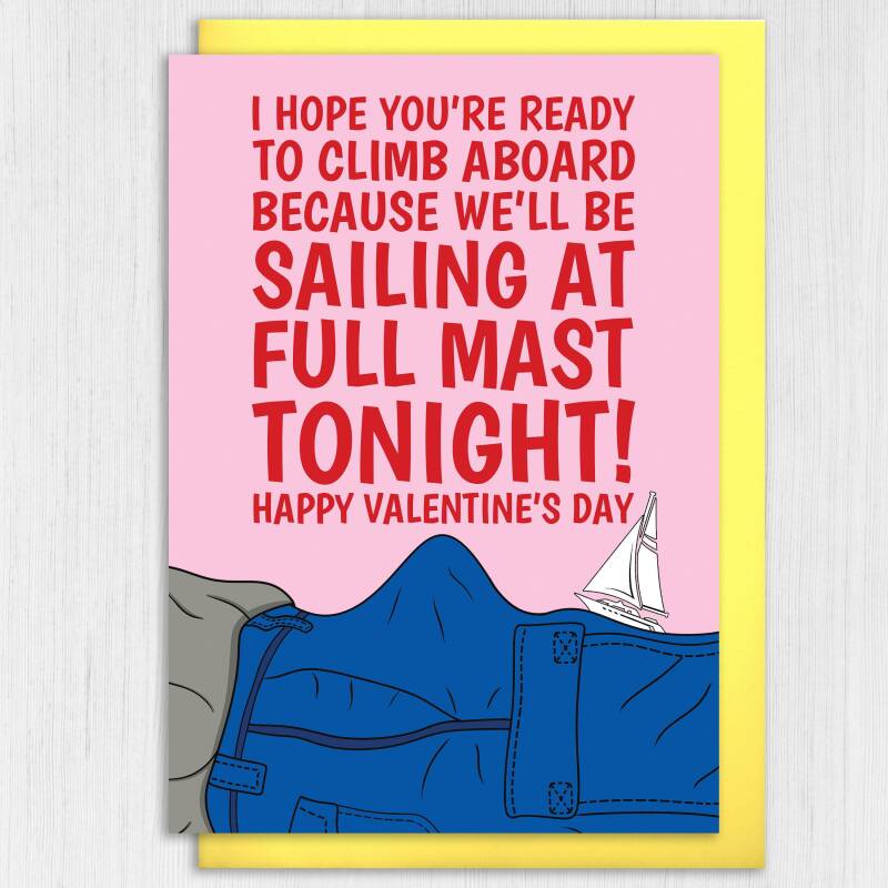 Hope you're ready to climb aboard because we'll be sailing full mast Valentine's Day card for wife, girlfriend (Size A6/A5/A4/Square 6x6") - A6: Single card