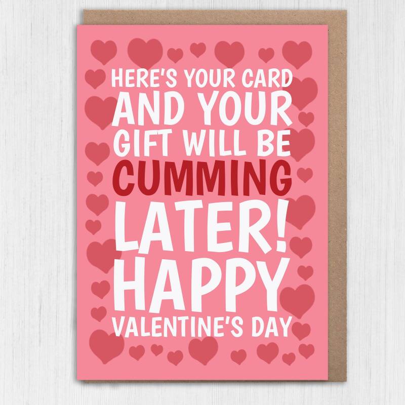 Here's your card and your gift will be cumming later Valentine's Day card for wife, girlfriend, husband, boyfriend (Size A6/A5/A4) - A6: Single card