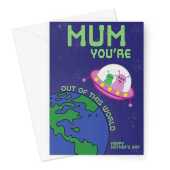 Alien Mother's Day Card - Out Of This World