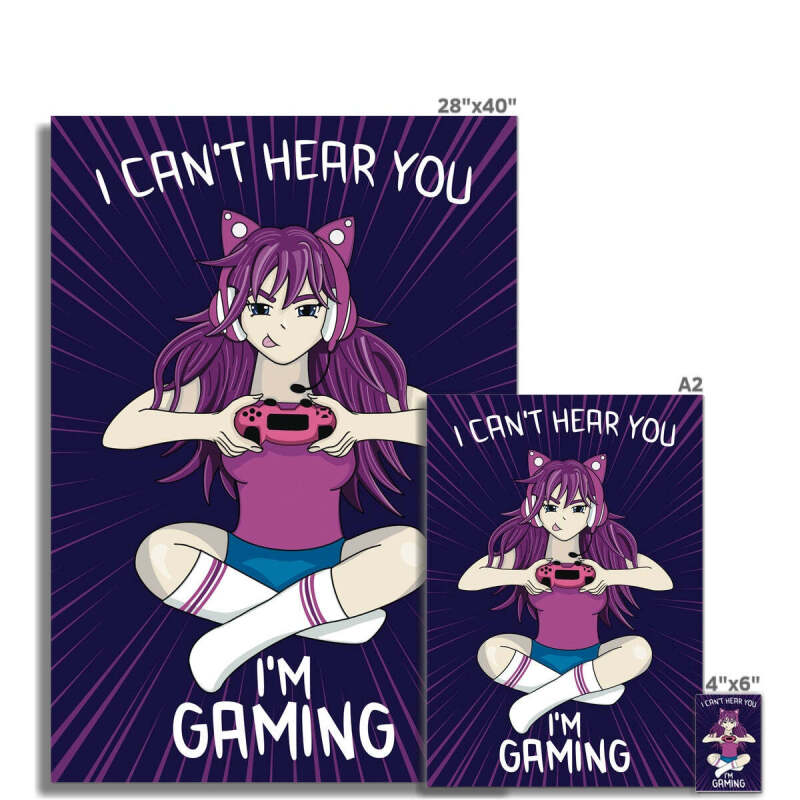 Gamer Girl Can't Hear You I'm Gaming Fine Art Print - 4"x6"