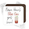 Personalised Drinks Coaster - Name's Sloe Gin Goes Here!