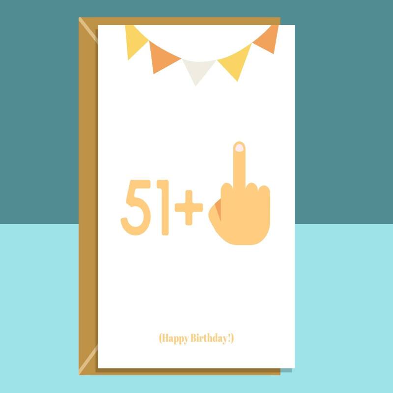 Funny 52nd Birthday Card - For Him or for Her - Cheeky Card - Middle Finger - Great Card for Mum or Dad, Uncle or Aunt or anyone turning 52.