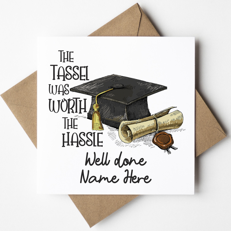 Personalised Graduation Card The Tassel was worth the Hassle