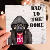 Dad to the Bone pug, dog in clothes birthday card for dad, father, daddy, papa from son, daughter (Animalyser) (Size A6/A5/A4/Square 6x6")