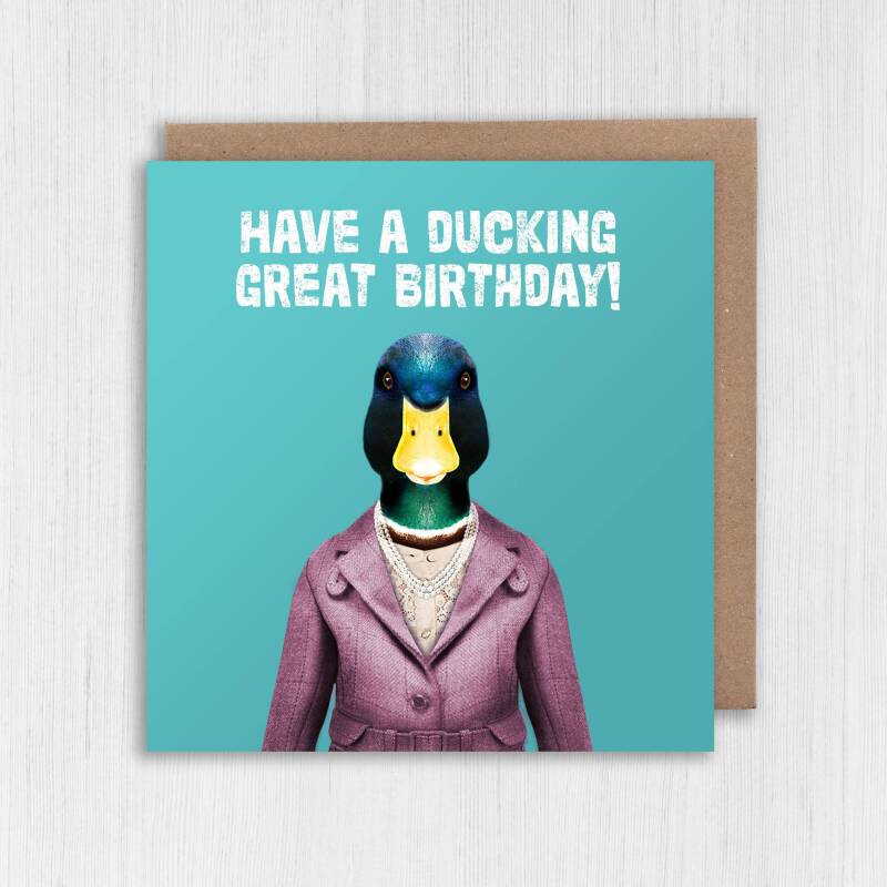 Have a ducking great birthday duck in clothes funny autocorrect birthday card for friend, mate, male (Animalyser) Size A6/A5/A4/Square 6x6" - A6: Single card