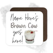 Personalised Drinks Coaster - Name's Brown Cow Goes Here!