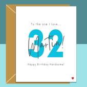 32nd Birthday Card - personalised - for Boyfriend, Husband, Fiance - The one I love - 32 year old