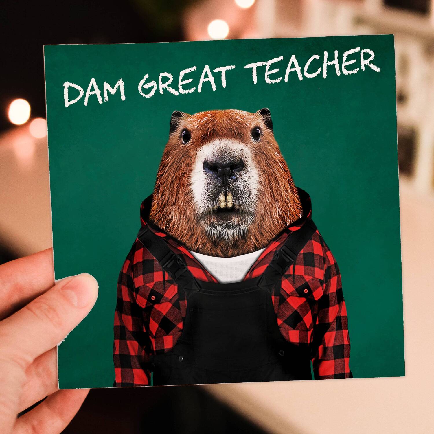 Dam, damn great teacher beaver in clothes teacher gratitude, school, education thank you card (Animalyser) (Size A6/A5/A4/Square 6x6") - A6: Single card